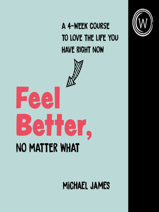 Title details for Feel Better, No Matter What by Michael James - Available